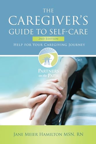 The Caregiver's Guide to Self-Care: Help For Your Caregiving Journey 2nd Edition von Arpress