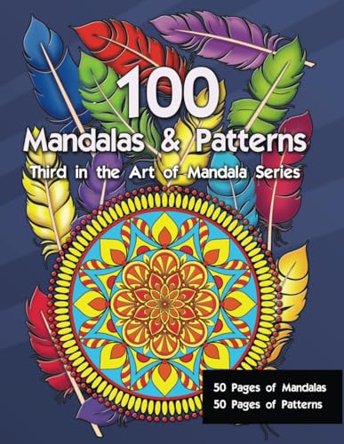 100 Mandalas & Patterns: Third in the Art of Mandala Series von Independently published