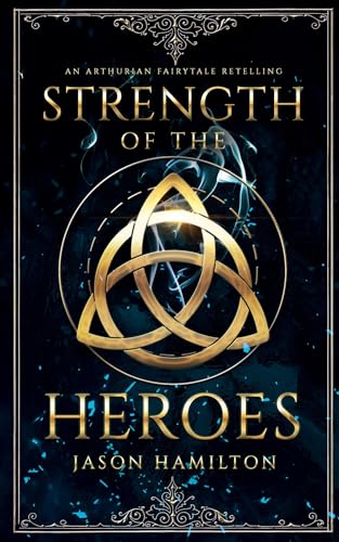 Strength of the Heroes (The Faerie Queen, Band 4) von Jason Hamilton