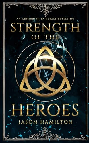 Strength of the Heroes: An Arthurian Fairytale Retelling (The Faerie Queen, Band 4) von Independently published