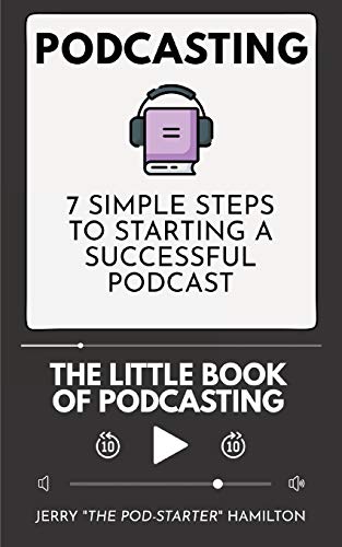 Podcasting - The Little Book of Podcasting: 7 Simple Steps to Starting a Successful Podcast Podcasting - The Little Book of Podcasting: 7 Simple Steps to Starting a Successful Podcast von Admore Publishing