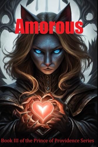 Amorous: A Tale of Love and War (The Prince of Providence Series, Band 3)