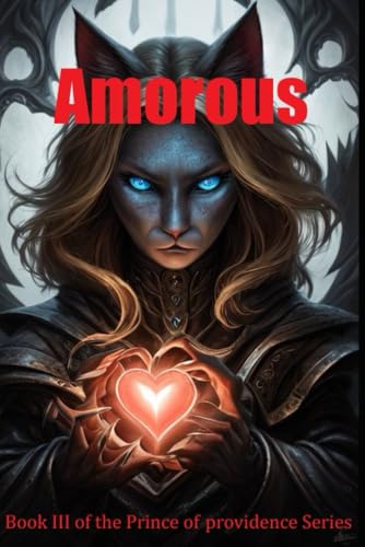 Amorous: A Tale of Love and War (The Prince of Providence Series, Band 3)