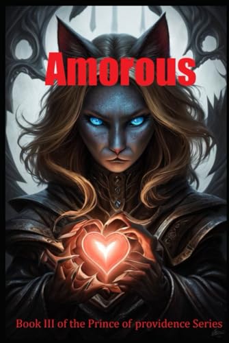 Amorous: A Tale of Love and War (The Prince of Providence Series, Band 3)