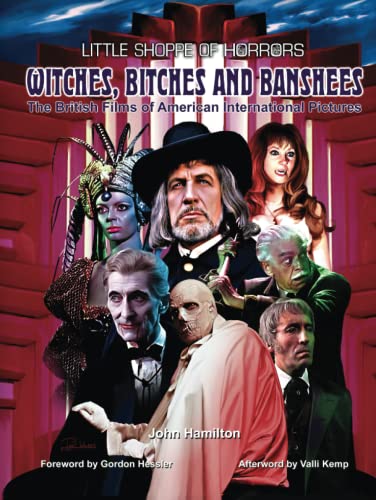 Witches, Bitches and Banshees: The British Films of American International Pictures von Independently published