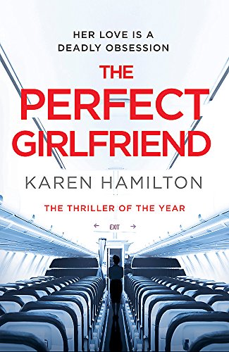 The Perfect Girlfriend: The gripping and twisted Sunday Times Top Ten Bestseller that everyone's talking about!