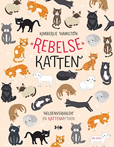 Rebelse katten: heldenverhalen en kattenmythen (Rebelse dieren)