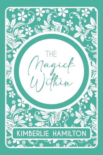 The Magick Within (What Lies Within, Band 1) von Independently published