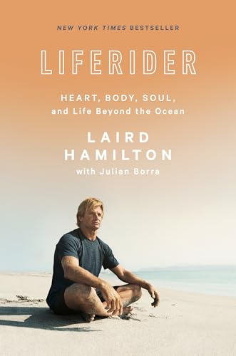 Liferider: Heart, Body, Soul, and Life Beyond the Ocean von Rodale