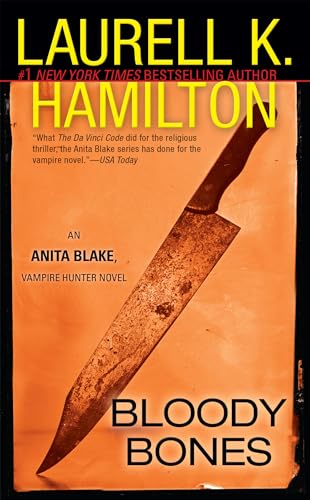 Bloody Bones: An Anita Blake, Vampire Hunter Novel Bloody Bones: An Anita Blake, Vampire Hunter Novel