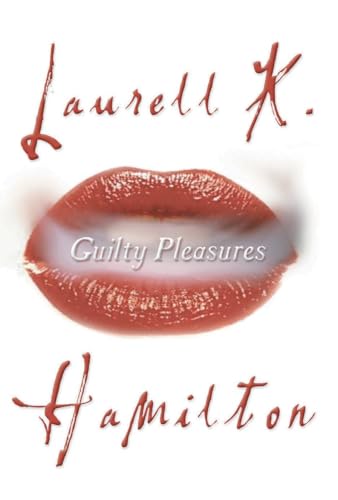 Guilty Pleasures: An Anita Blake, Vampire Hunter Novel Guilty Pleasures: An Anita Blake, Vampire Hunter Novel