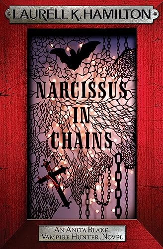 Narcissus in Chains: An Antia Blake, Vampire Hunter, Novel (Anita Blake, Vampire Hunter, Novels)