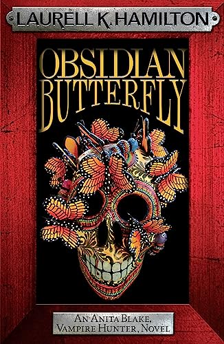 Obsidian Butterfly: An Anita Blake, Vampire Hunter, Novel (Anita Blake, Vampire Hunter, Novels)
