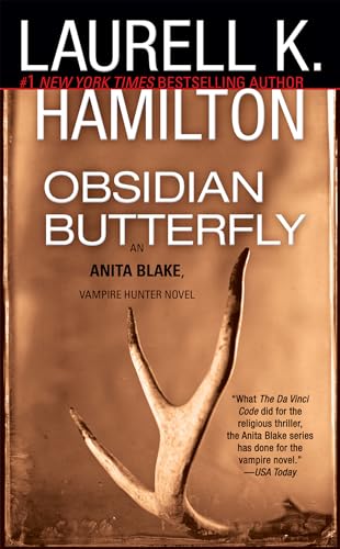 Obsidian Butterfly: An Anita Blake, Vampire Hunter Novel Obsidian Butterfly: An Anita Blake, Vampire Hunter Novel
