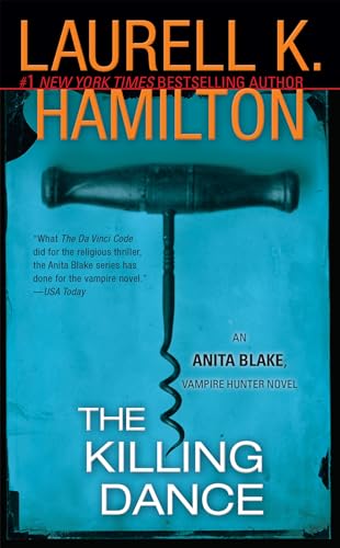 The Killing Dance: An Anita Blake, Vampire Hunter Novel The Killing Dance: An Anita Blake, Vampire Hunter Novel