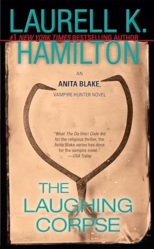 The Laughing Corpse: An Anita Blake, Vampire Hunter Novel The Laughing Corpse: An Anita Blake, Vampire Hunter Novel