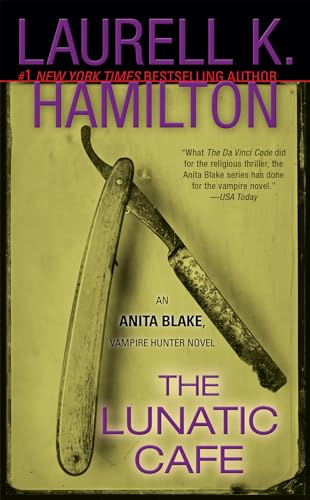 The Lunatic Cafe: An Anita Blake, Vampire Hunter Novel The Lunatic Cafe: An Anita Blake, Vampire Hunter Novel