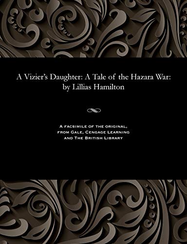 A Vizier's Daughter: A Tale of the Hazara War: By Lillias Hamilton