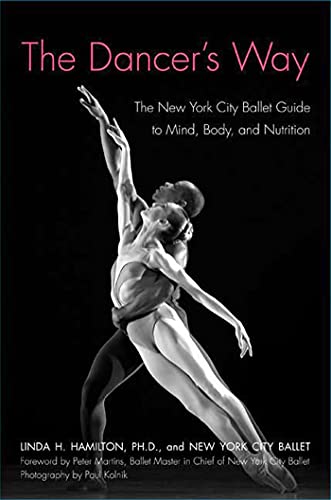 The Dancer's Way: The New York City Ballet Guide to Mind, Body, and Nutrition von St. Martin's Griffin
