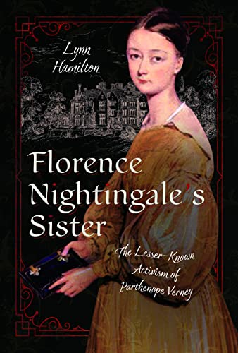 Florence Nightingale's Sister: The Lesser-Known Activism of Parthenope Verney