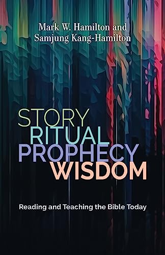 Story, Ritual, Prophecy, Wisdom: Reading and Teaching the Bible Today von William B Eerdmans Publishing Co