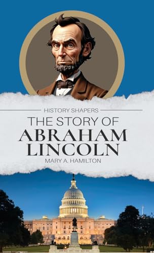 The Story of Abraham Lincoln von Living Book Press
