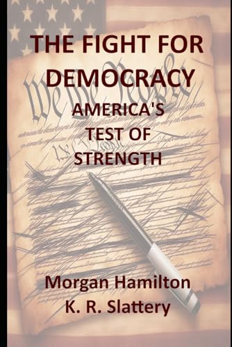 The Fight for Democracy: America’s Test of Strength von Independently published