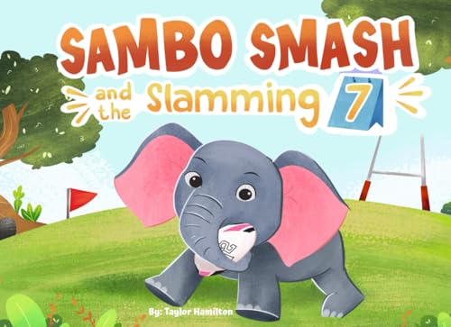 Sambo Smash and the Slamming 7: Sambo wants to play rugby today