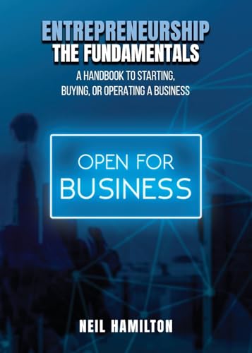 ENTREPRENEURSHIP - THE FUNDAMENTALS: A Handbook to Starting, Buying, or Operating a Business von NY Book Publishers