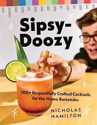 Sipsy-Doozy: 100+ Respectfully Crafted Cocktails for the Home Bartender von Countryman Press Inc.