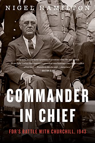 Commander in Chief: FDR's Battle with Churchill, 1943 (FDR at War)