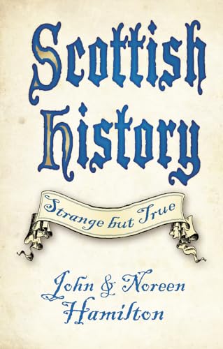Scottish History (Strange but True) von History Press