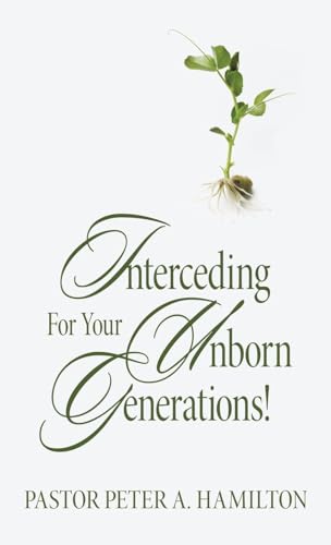Interceding For Your Unborn Generations! von WestBow Press