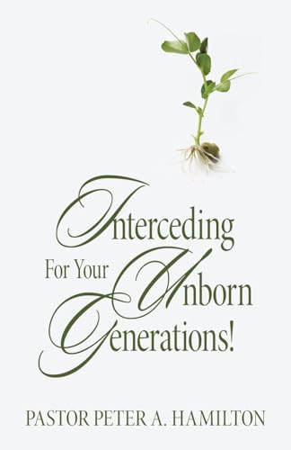 Interceding For Your Unborn Generations!