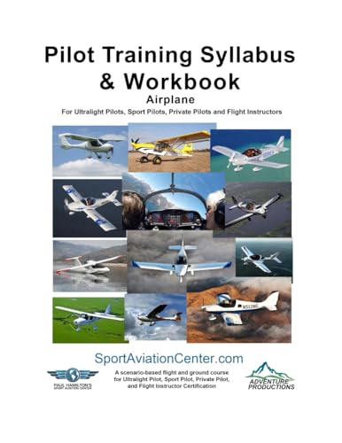Paul Hamilton's Airplane Pilot Training Syllabus & Workbook: For Ultralight Pilots, Sport Pilots, Private Pilots and Certified Flight Instructors von Adventure Productions LLC