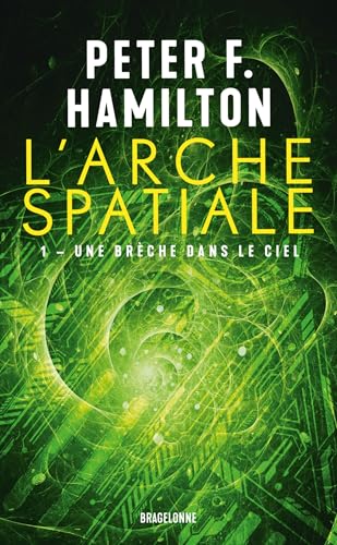L'Arche spatiale, T1 : Une brèche dans le ciel L'Arche spatiale, T1 : Une brèche dans le ciel von BRAGELONNE