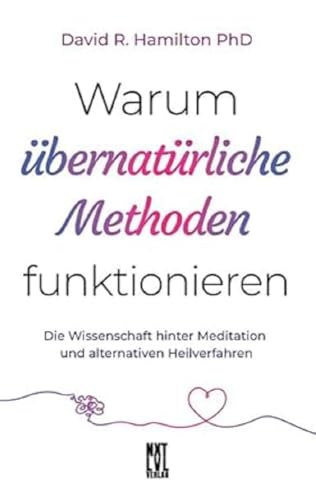 Warum übernatürliche Methoden funktionieren: Die Wissenschaft hinter Meditation und alternativen Heilverfahren von Momanda