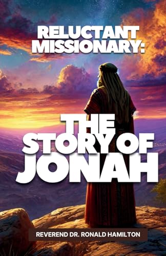 Reluctant Missionary: The Story of Jonah von Yahweh's Anointed Publishing