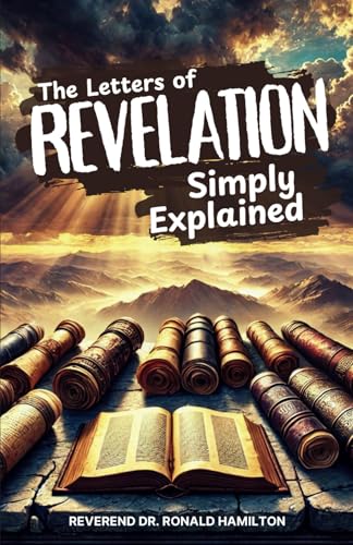 The Letters of Revelation Simply Explained von Yahweh's Anointed Publishing