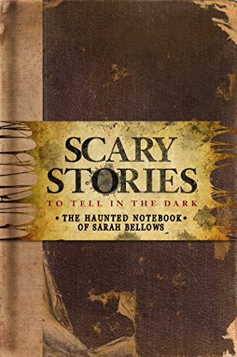 Scary Stories to Tell in the Dark: The Haunted Notebook of Sarah Bellows von Insight Editions