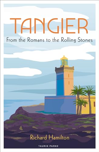 Tangier: From the Romans to the Rolling Stones von Tauris Parke
