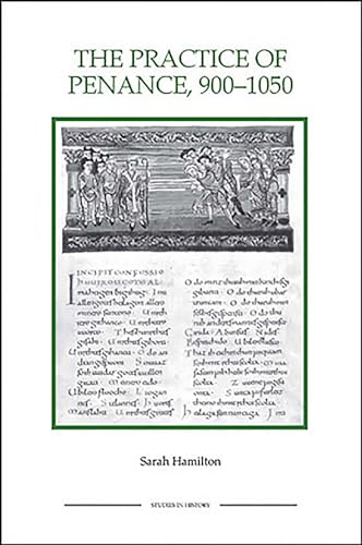 The Practice of Penance, 900-1050 (Studies in History New Series, Band 20)