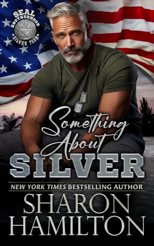 Something About Silver: SEAL Brotherhood Silver Team von Frog Haven Press