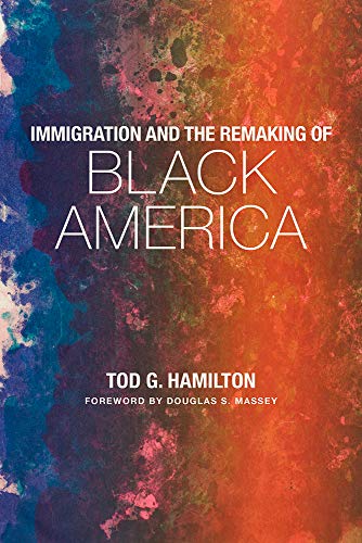 Immigration and the Remaking of Black America von Russell Sage Foundation