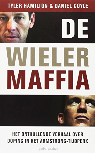 De wielermaffia: het onthullende verhaal over doping in het Armstrong-tijdperk