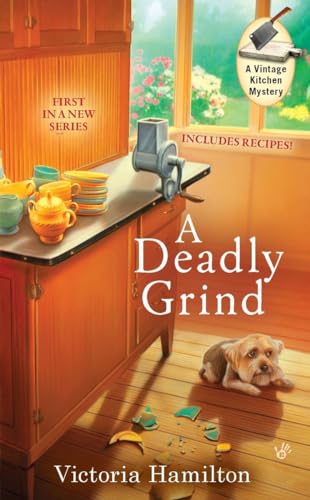 A Deadly Grind (A Vintage Kitchen Mystery, Band 1)