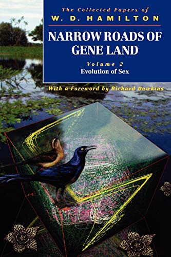 Narrow Roads of Gene Land: The Collected Papers of W. D. Hamilton Volume 2: Evolution of Sex (Evolution of Sex, 2)