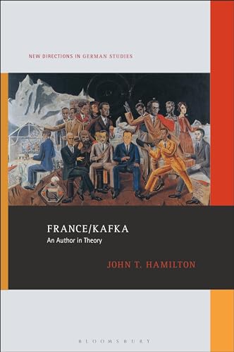 France/Kafka: An Author in Theory (New Directions in German Studies)