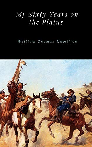 My Sixty Years on the Plains My Sixty Years on the Plains von Lulu