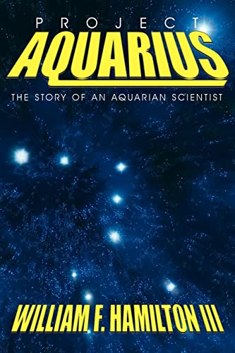 Project Aquarius: The Story of an Aquarian Scientist